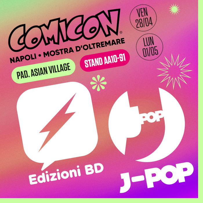 Edizioni BD e J-POP Manga a Napoli Comicon 2023: gli eventi Edizioni BD e J-POP Manga a Napoli Comicon 2023: gli eventi
